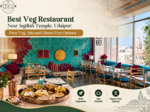 Best veg restaurant near Jagdish Temple Udaipur with Jain and gluten-free options